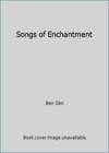 Songs of Enchantment