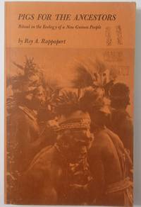 PIGS FOR THE ANCESTORS: Ritual in the Ecology of a New Guinea People