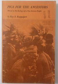 PIGS FOR THE ANCESTORS: Ritual in the Ecology of a New Guinea People by Rappaport, Roy A - 1975