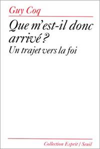 QUE M'EST-IL DONC ARRIVE ? Un trajet vers la foi by Coq Guy - 1998 - from crealivres (SKU: 236038)