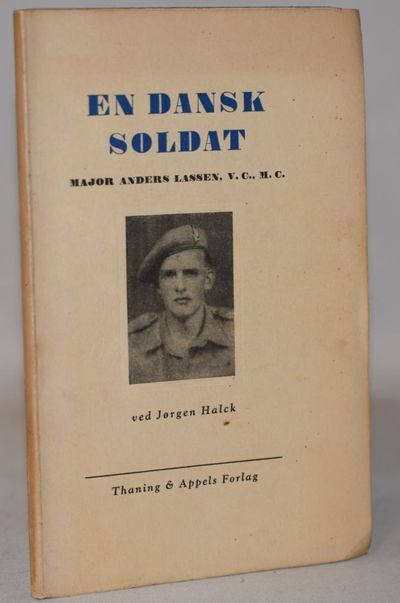 En dansk soldat. Major Anders Lassen, V. C., M.…