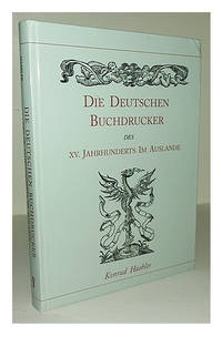 Die deutschen Buchdrucker des XV. Jahrhunderts im Auslande. by HAEBLER, Konrad - 2011q