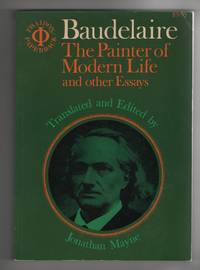 Baudelaire - the Painter of Modern Life and Other Essays by Baudelaire, Charles & Mayne, Jonathan Trans/ed - 1965