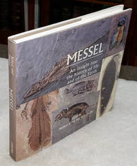 Messel:  An Insight Into the History of Life and of the Earth by Schaal, Stephan and Willi Ziegler (Eds) (translated By Monika Shaffer-Fehre) - 1992