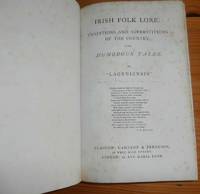 Irish Folk Lore: Traditions and Superstitions of the Country, with Humorous Tales