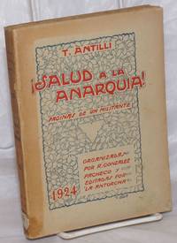 image of ¡ Salud a la anarquÃa! Páginas de un militante. Organizadas por R. González Pachecho