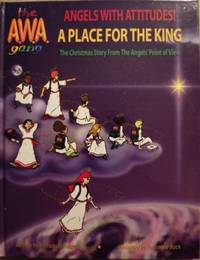 THE A.W.A GANG: ANGELS WITH ATTITUDES! A PLACE FOR THE KING