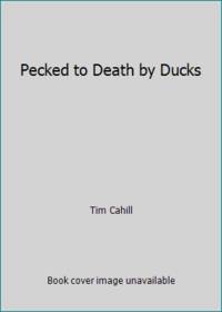 Pecked to Death by Ducks