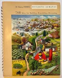 Building Almanac: The Business of Farming -- 748 Ideas for Building--Remodeling--Decorating