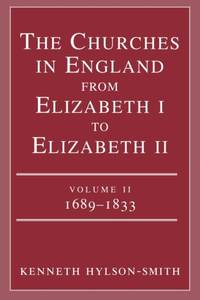 The Churches in England from Elizabeth I to Elizabeth II: Vol. 2 1683-1833