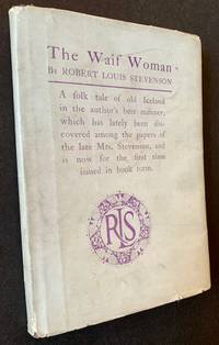 The Waif Woman (In Dustjacket) by Robert Louis Stevenson - 1916