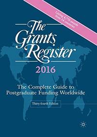 The Grants Register 2016: The Complete Guide to Postgraduate Funding Worldwide