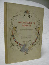 The Romance of Perfume by Richard Le Gallenne - Hardcover - 1928 - from Bill's Books (SKU: 145)