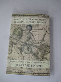 Taking the Transference, Reaching Toward Dreams by Gerard Fromm, M - 2012-11-03