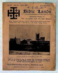 Bible Lands. Quarterly Paper of The Jerusalem and the East Mission. No.113, Vol.VII. July, 1927