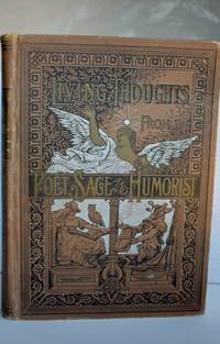 LIVING THOUGHTS In Words That Burn from POETS, SAGE AND HUMORIST A Vast Collection of Choice Literature of All Ages, Gathered From The World's Greatest Libraries