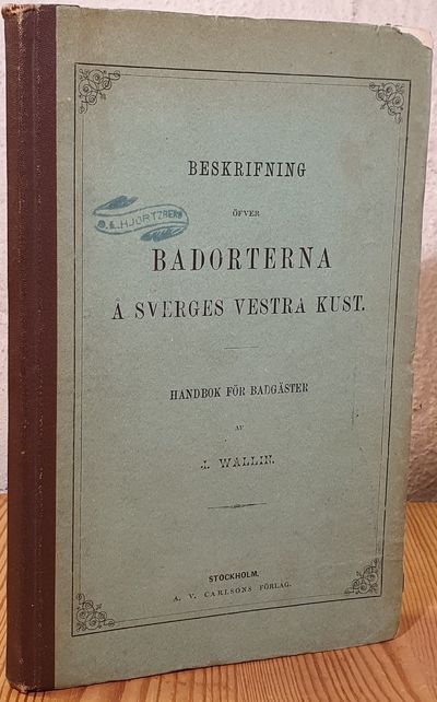 Beskrifning öfver badorterna å Sverges vestra…