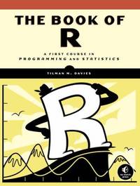 The Book of R : A First Course in Programming and Statistics