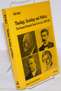 cover of Theology, Sociology and Politics: The German Protestant Social Conscience, 1890-1933