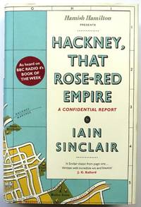 Hackney, That Rose-Red Empire: A Confidential Report