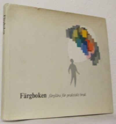 Färgboken. Färglära för praktiskt bruk.