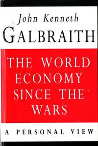 The World Economy Since the Wars. A Personal View.