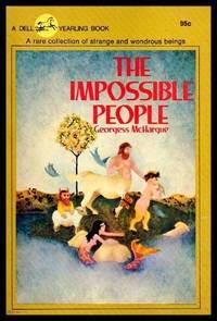 THE IMPOSSIBLE PEOPLE - A History Natural and Unnatural of Beings Terrible and Wonderful