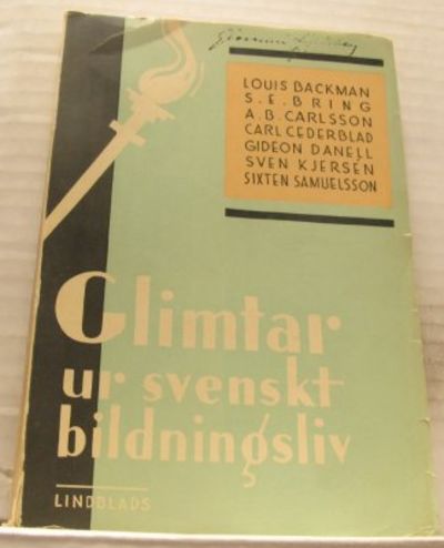 Glimtar ur svenskt bildningsliv. Några bidrag…