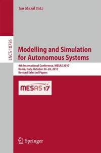 Modelling and Simulation for Autonomous Systems : 4th International Conference, MESAS 2017, Rome, Italy, October 24-26, 2017, Revised Selected Papers
