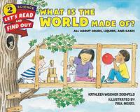 What Is the World Made Of?: All About Solids, Liquids, and Gases (Let's-Read-and-Find-Out...