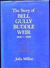 The Story of the Bell Gully Buddle Weir 1840-1990