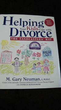 Helping Your Kids Cope with Divorce the Sandcastles Way. SIGNED