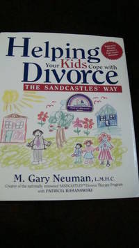 Helping Your Kids Cope with Divorce the Sandcastles Way. SIGNED by M. Gary Neuman - 1998