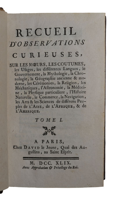 Recueil d'Observations Curieuses, sur les Moeurs, les Coutumes, les Usages, les differentes Langues, le Gouvernement, la Mythologie, la Chronologie, la Geographie ancienne et moderne, les Ceremonies, la Religion, les Mechaniques, l'Astronomie, la Me... (photo 2)
