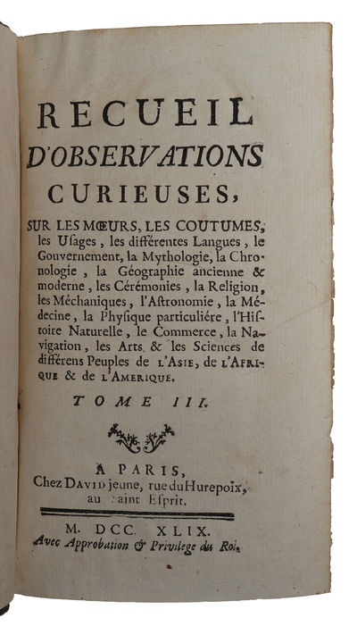 Recueil d'Observations Curieuses, sur les Moeurs, les Coutumes, les Usages, les differentes Langues, le Gouvernement, la Mythologie, la Chronologie, la Geographie ancienne et moderne, les Ceremonies, la Religion, les Mechaniques, l'Astronomie, la Me... (photo 3)