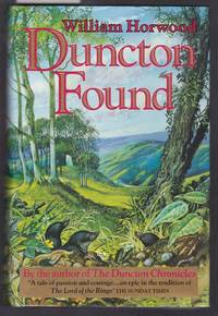 Duncton Found : Part Three of the Duncton Chronicles by Horwood, William - 1989