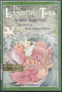 The Lampfish of Twill by Lisle, Janet Taylor (illus. by Wendy Anderson Halperin)