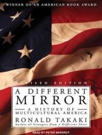 A Different Mirror: A History of Multicultural America by Ronald Takaki - 2011-06-07