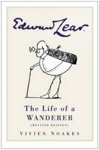 Edward Lear: The Life of a Wanderer, Revised Edition