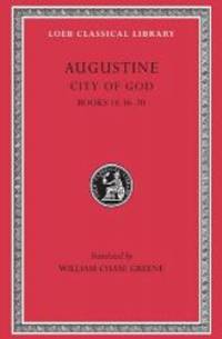 image of Augustine: City of God, Volume VI, Books 18.36-20 (Loeb Classical Library No. 416)