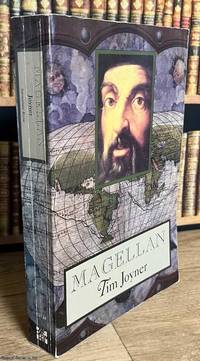 Magellan : A biography of Ferdinand Magellan's epic voyage of circumnavigation
