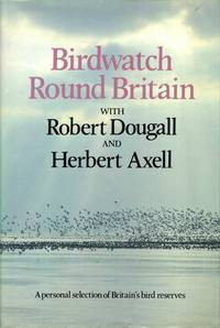 Birdwatch Round Britain: A Personal selection of Britain's Bird Reserves