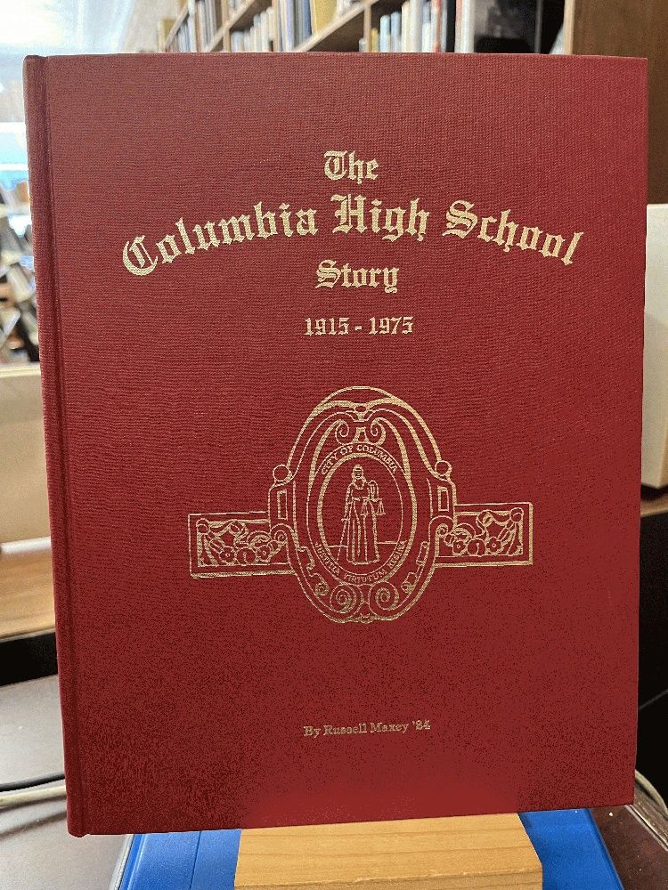 The Columbia High School Story 1915-1975