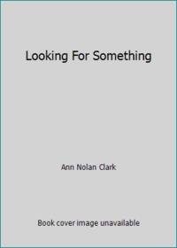 Looking For Something