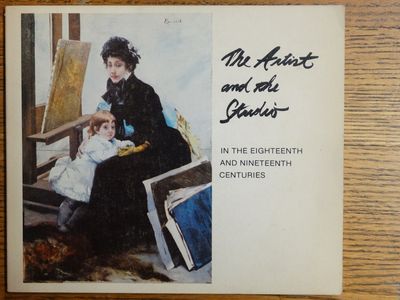 The Artist and the Studio in the Eighteenth and Nineteenth Centuries