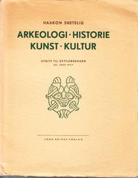 Arkeologi. Historie. Kunst. Kultur. Mindre avhandlinger utgitt til syttiårsdagen 25. juni 1947.