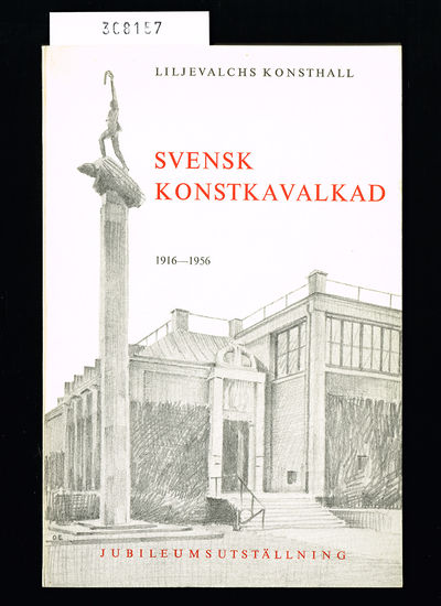 Liljevalchs Konsthall 1916-1956. Svensk…