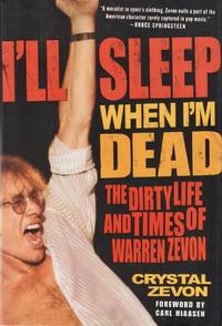 I'll Sleep When I'm Dead: The Dirty Life and Times of Warren Zevon