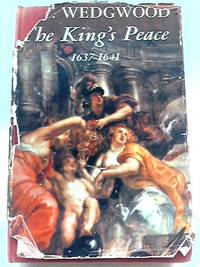 The King&#039;s Peace 1637-1641 by C.V. Wedgwood - 1955