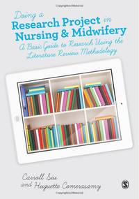 Doing a Research Project in Nursing and Midwifery: A Basic Guide to Research Using the Literature...